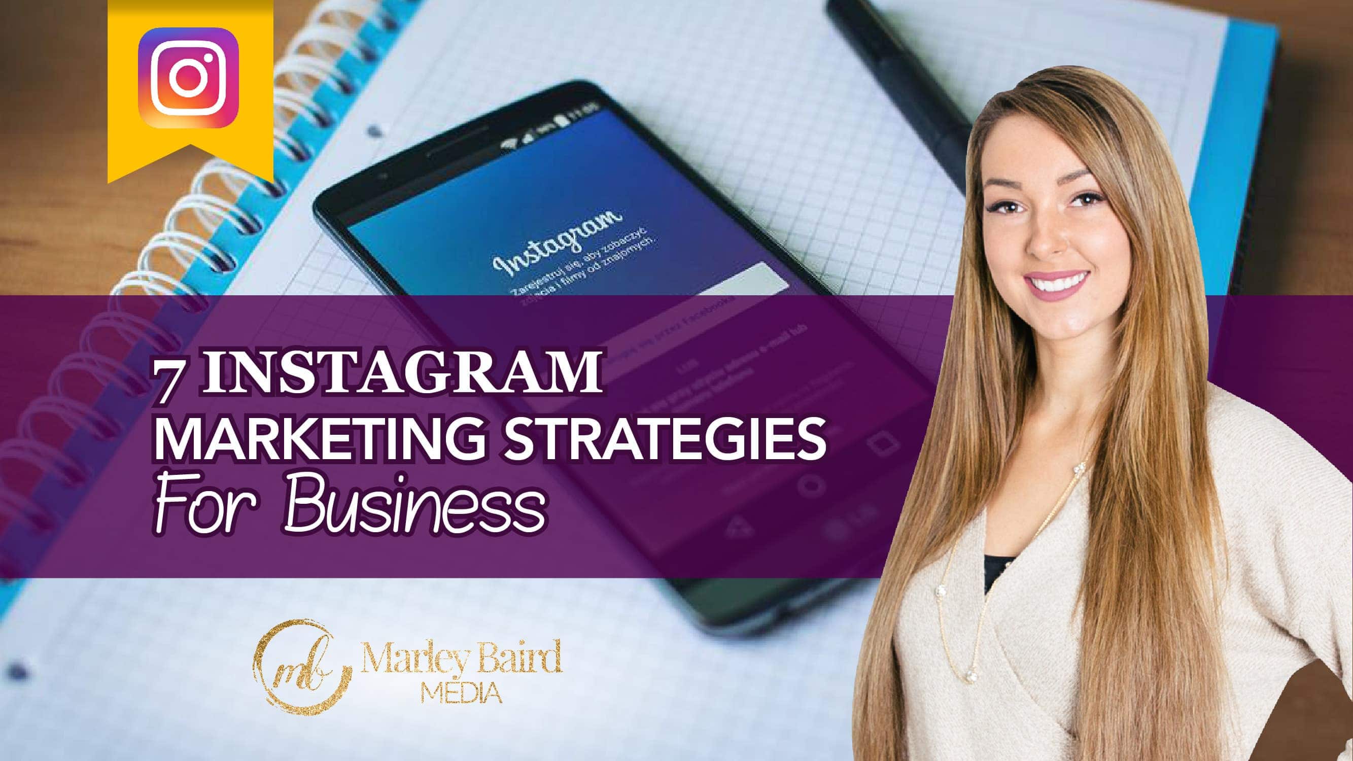 7 Instagram Marketing Strategies For Business Marley Baird Media 3940